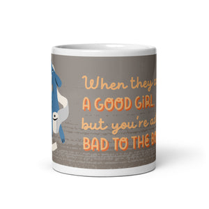 Good Girl, Bad to the Bone design White glossy mug, dog lovers gift